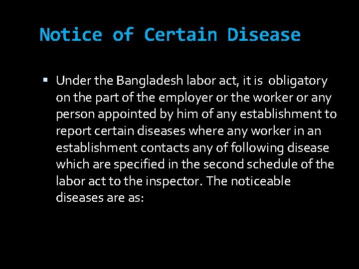 Notice of Certain Disease Under the Bangladesh labor act, it is obligatory on the