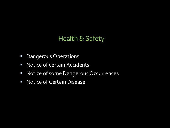 Health & Safety Dangerous Operations Notice of certain Accidents Notice of some Dangerous Occurrences