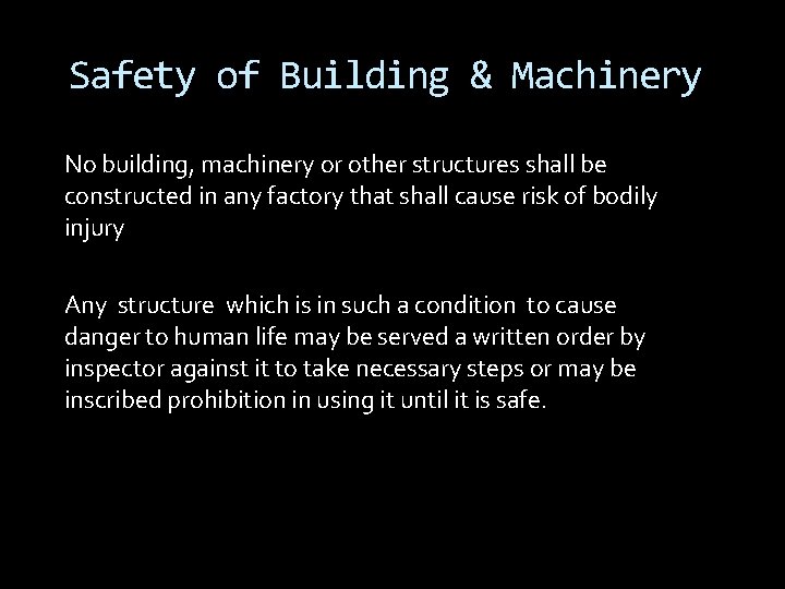 Safety of Building & Machinery No building, machinery or other structures shall be constructed