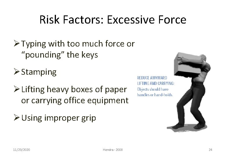 Risk Factors: Excessive Force Ø Typing with too much force or “pounding” the keys