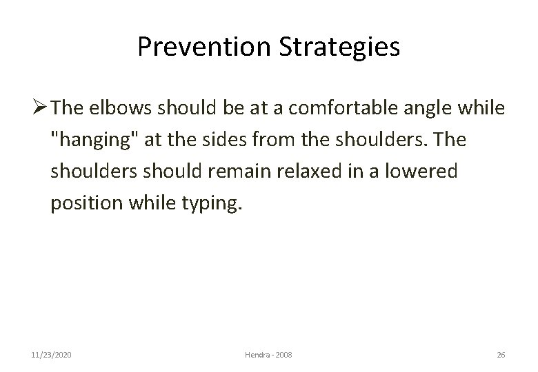 Prevention Strategies Ø The elbows should be at a comfortable angle while "hanging" at
