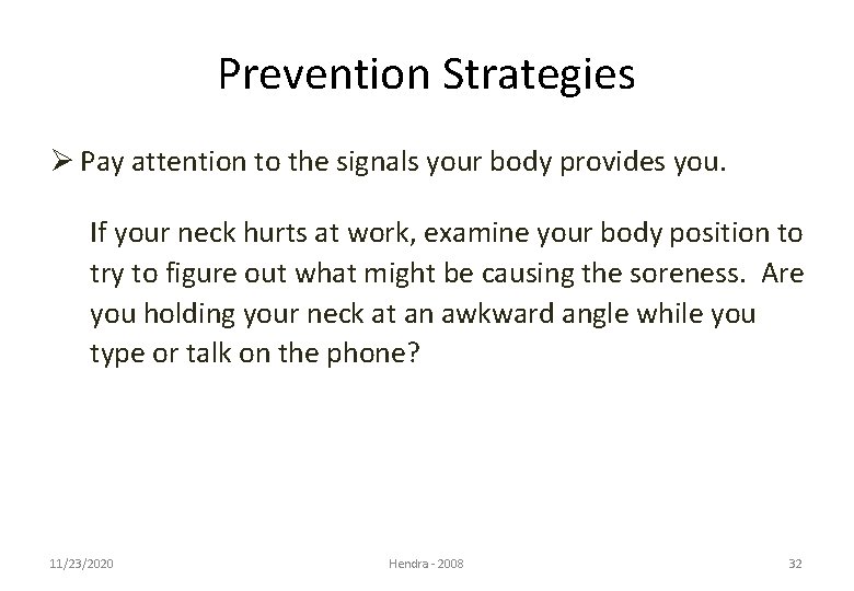 Prevention Strategies Ø Pay attention to the signals your body provides you. If your