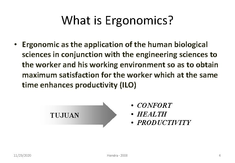 What is Ergonomics? • Ergonomic as the application of the human biological sciences in