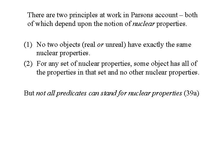 There are two principles at work in Parsons account – both of which depend