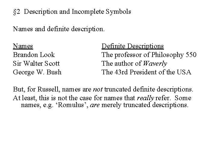 § 2 Description and Incomplete Symbols Names and definite description. Names Brandon Look Sir