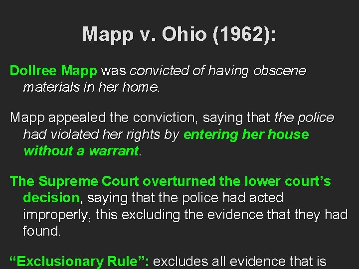 Mapp v. Ohio (1962): Dollree Mapp was convicted of having obscene materials in her