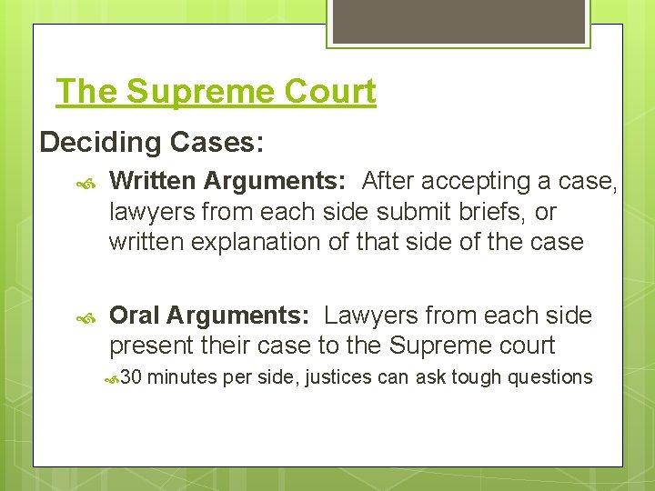 The Supreme Court Deciding Cases: Written Arguments: After accepting a case, lawyers from each