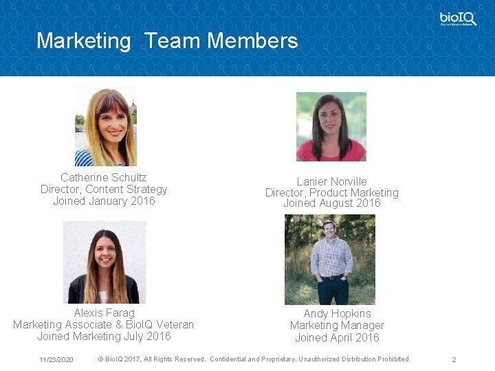 Marketing Team Members Catherine Schultz Director, Content Strategy Joined January 2016 Alexis Farag Marketing
