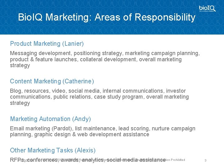 Bio. IQ Marketing: Areas of Responsibility Product Marketing (Lanier) Messaging development, positioning strategy, marketing