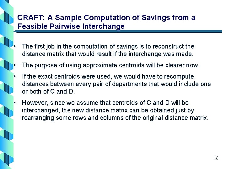 CRAFT: A Sample Computation of Savings from a Feasible Pairwise Interchange • The first