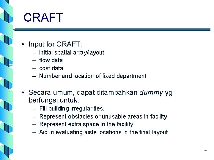 CRAFT • Input for CRAFT: – – initial spatial array/layout flow data cost data