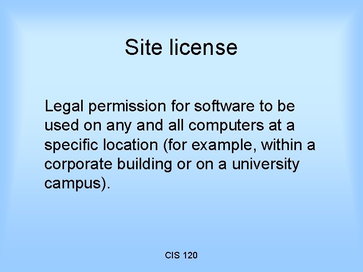 Site license Legal permission for software to be used on any and all computers