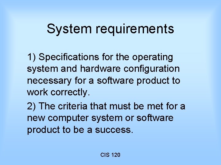 System requirements 1) Specifications for the operating system and hardware configuration necessary for a