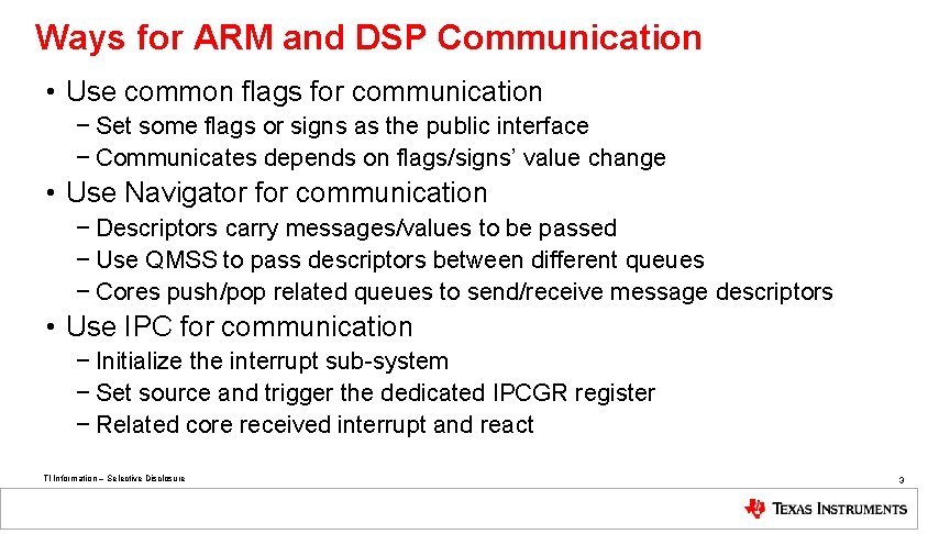 Ways for ARM and DSP Communication • Use common flags for communication − Set