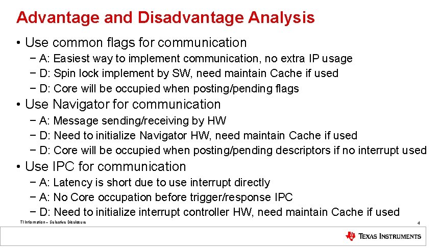 Advantage and Disadvantage Analysis • Use common flags for communication − A: Easiest way