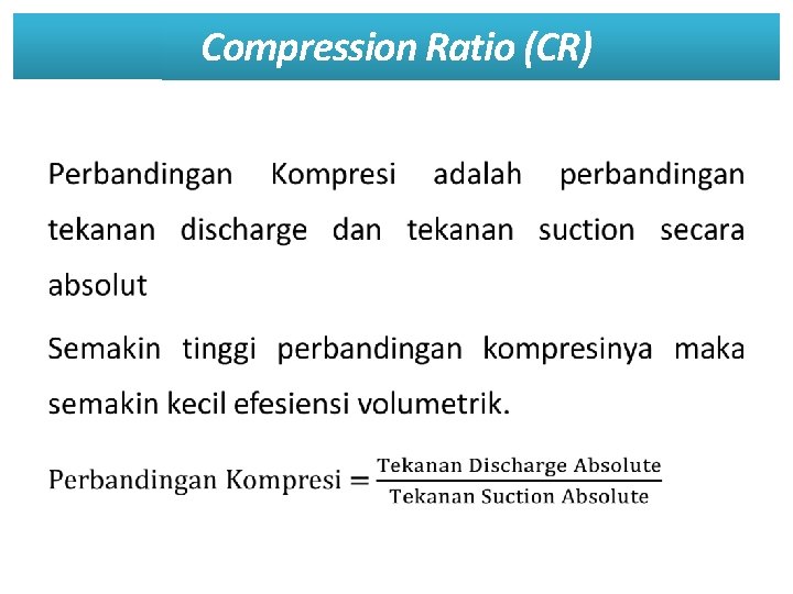 Compression Ratio (CR) • 
