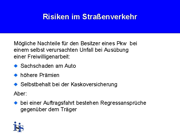 Risiken im Straßenverkehr Mögliche Nachteile für den Besitzer eines Pkw bei einem selbst verursachten