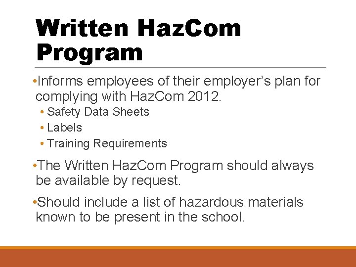 Written Haz. Com Program • Informs employees of their employer’s plan for complying with