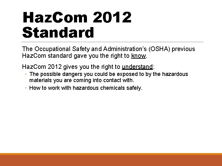 Haz. Com 2012 Standard The Occupational Safety and Administration’s (OSHA) previous Haz. Com standard