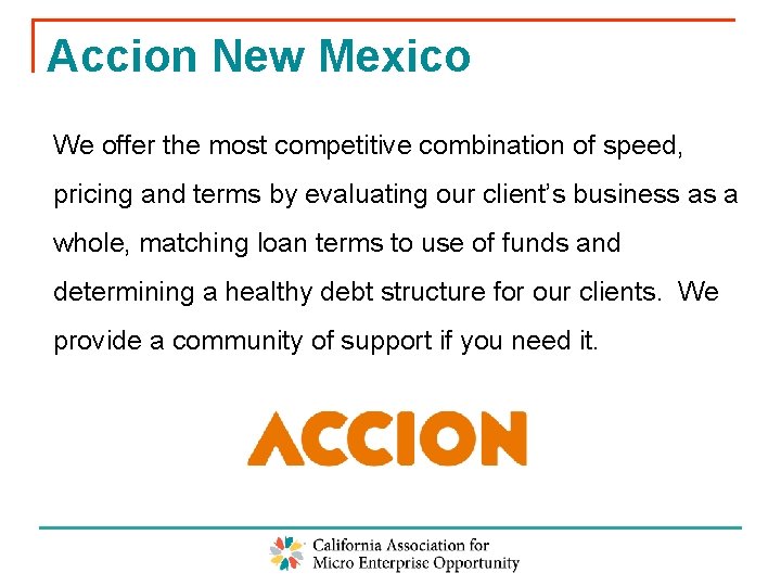Accion New Mexico We offer the most competitive combination of speed, pricing and terms