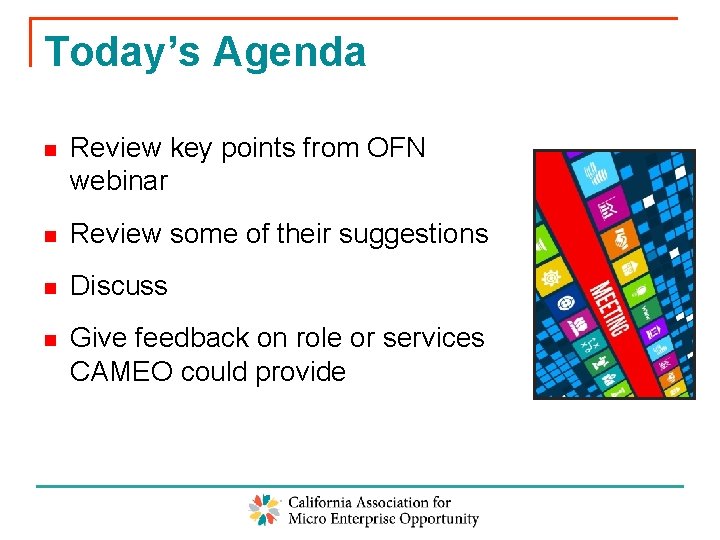 Today’s Agenda n Review key points from OFN webinar n Review some of their