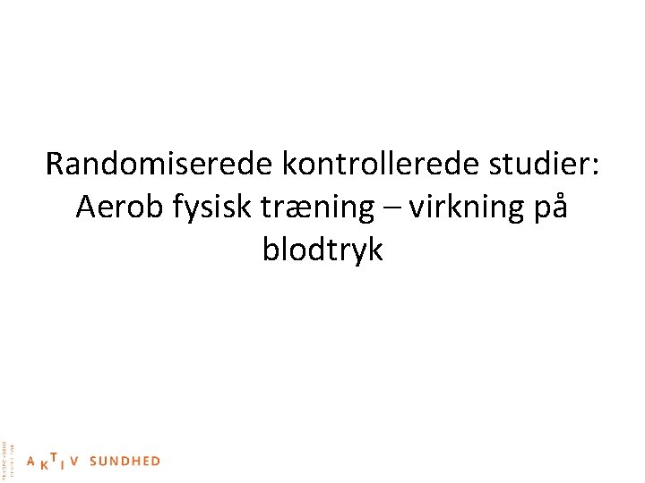 Randomiserede kontrollerede studier: Aerob fysisk træning – virkning på blodtryk 