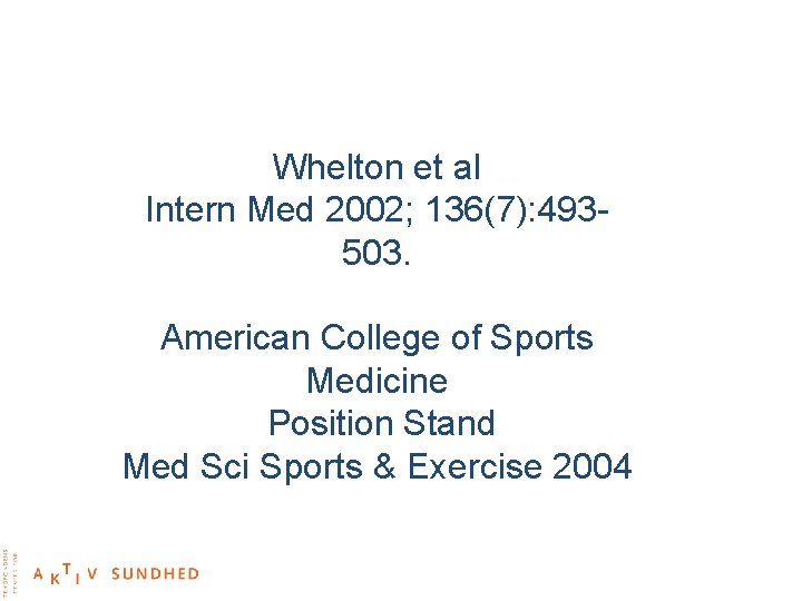 Whelton et al Intern Med 2002; 136(7): 493503. American College of Sports Medicine Position