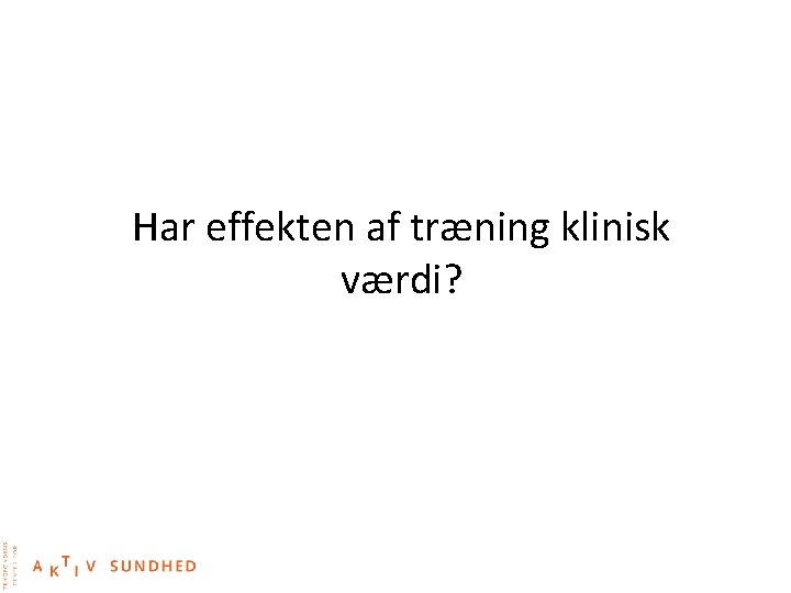 Har effekten af træning klinisk værdi? 