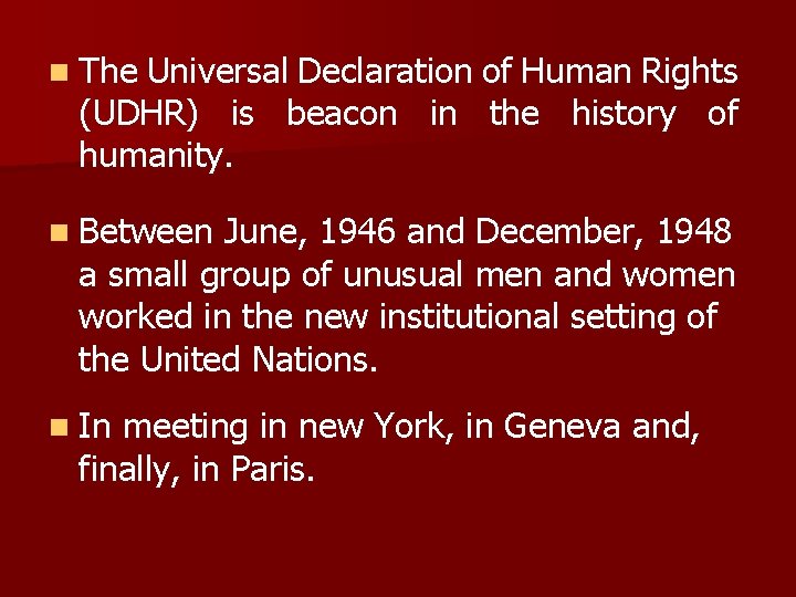 n The Universal Declaration of Human Rights (UDHR) is beacon in the history of