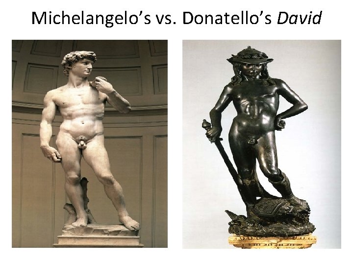 Michelangelo’s vs. Donatello’s David 