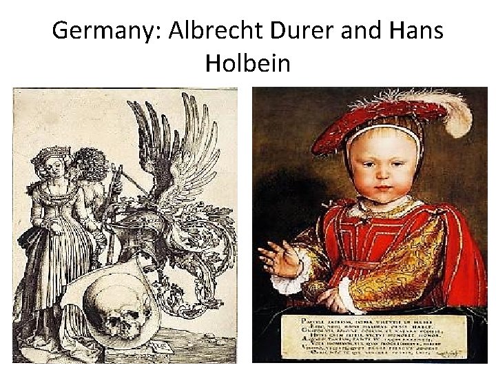 Germany: Albrecht Durer and Hans Holbein 