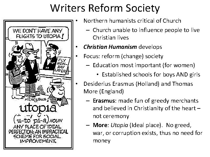 Writers Reform Society • Northern humanists critical of Church – Church unable to influence