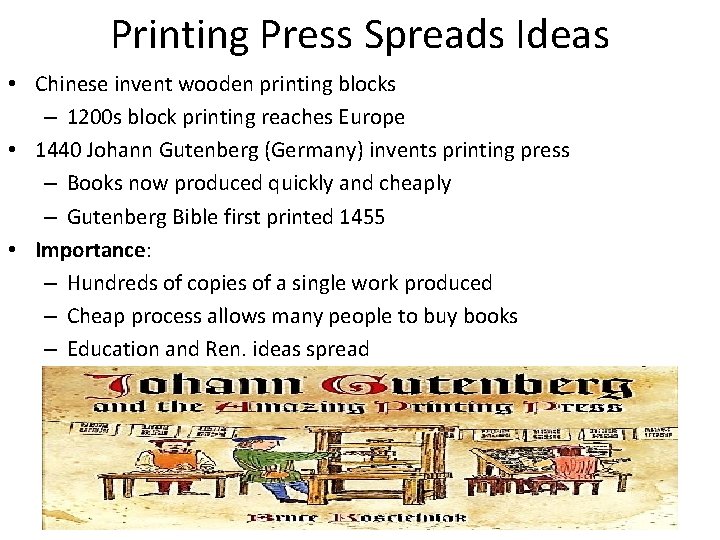 Printing Press Spreads Ideas • Chinese invent wooden printing blocks – 1200 s block