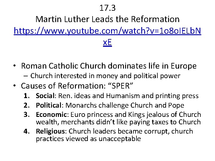 17. 3 Martin Luther Leads the Reformation https: //www. youtube. com/watch? v=1 o 8