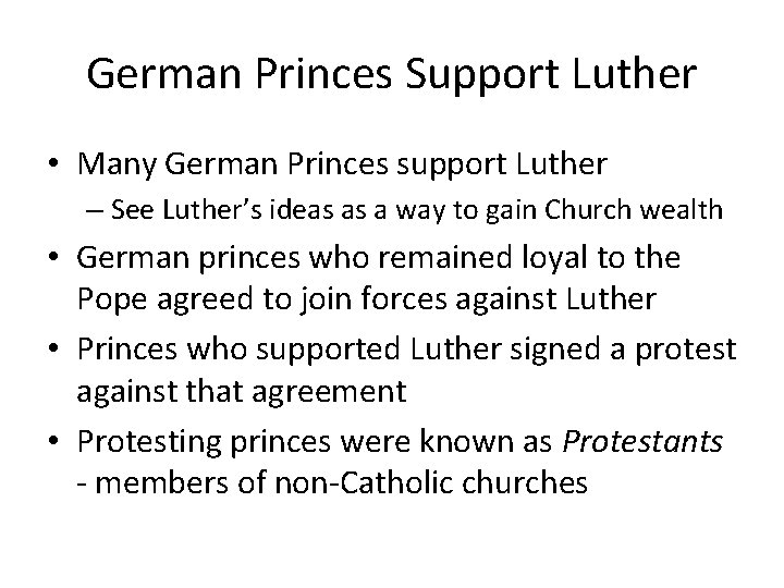 German Princes Support Luther • Many German Princes support Luther – See Luther’s ideas