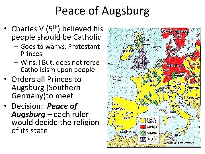 Peace of Augsburg • Charles V (5 th) believed his people should be Catholic