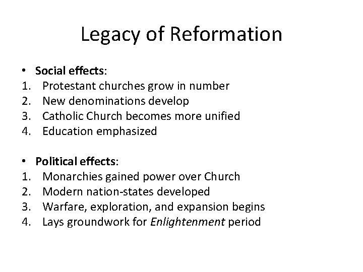 Legacy of Reformation • 1. 2. 3. 4. Social effects: Protestant churches grow in