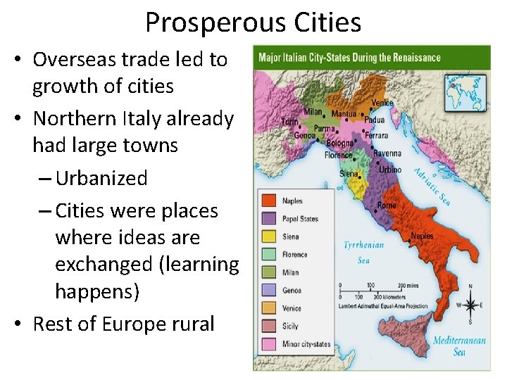 Prosperous Cities • Overseas trade led to growth of cities • Northern Italy already