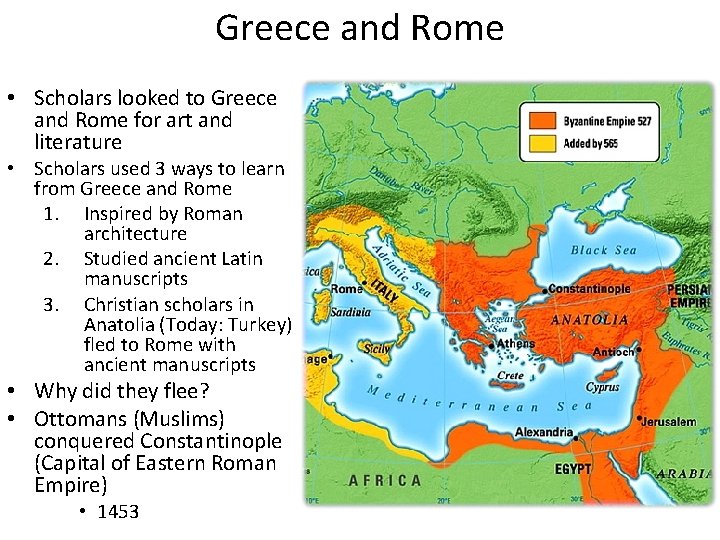 Greece and Rome • Scholars looked to Greece and Rome for art and literature