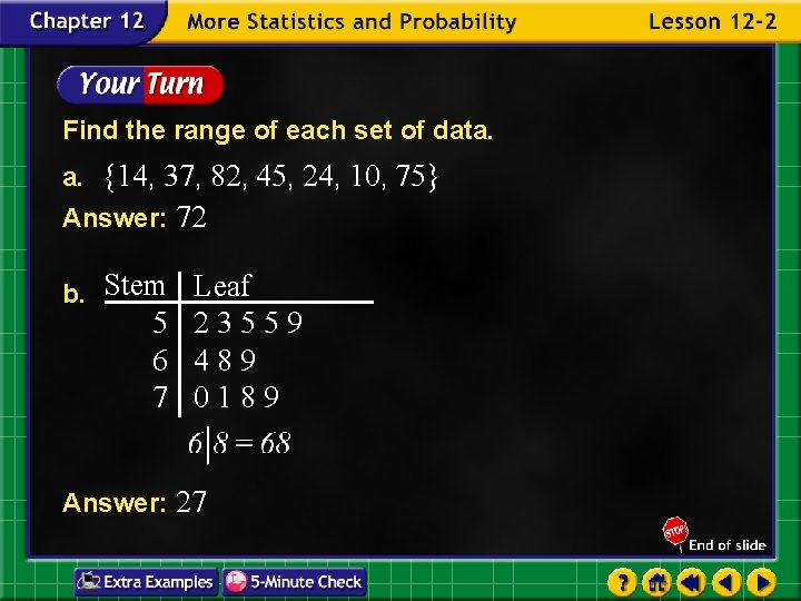 Find the range of each set of data. a. {14, 37, 82, 45, 24,