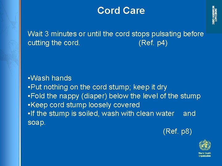 Cord Care Wait 3 minutes or until the cord stops pulsating before cutting the