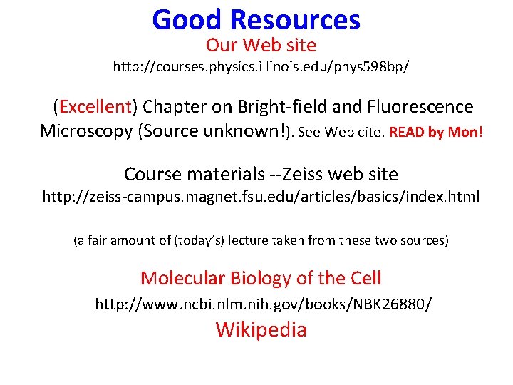 Good Resources Our Web site http: //courses. physics. illinois. edu/phys 598 bp/ (Excellent) Chapter