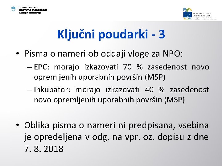 REPUBLIKA SLOVENIJA MINISTRSTVO ZA GOSPODARSKI RAZVOJ IN TEHNOLOGIJO Ključni poudarki - 3 • Pisma