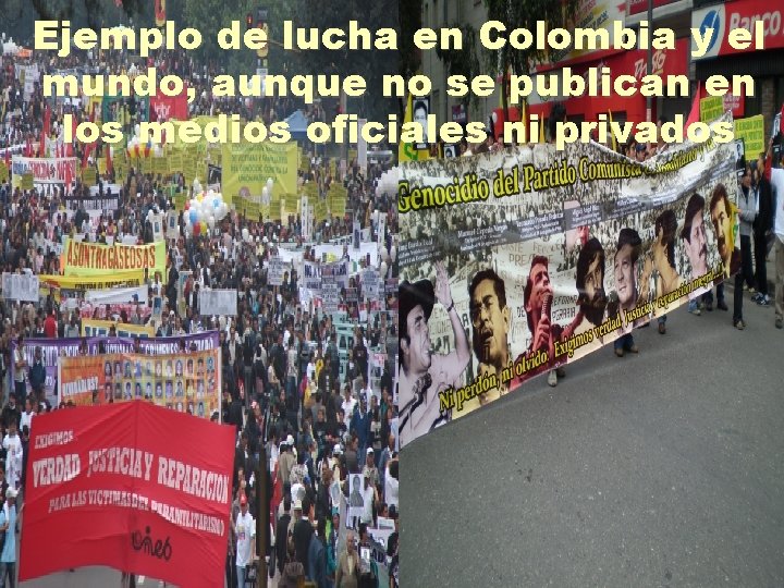 Ejemplo de lucha en Colombia y el mundo, aunque no se publican en los