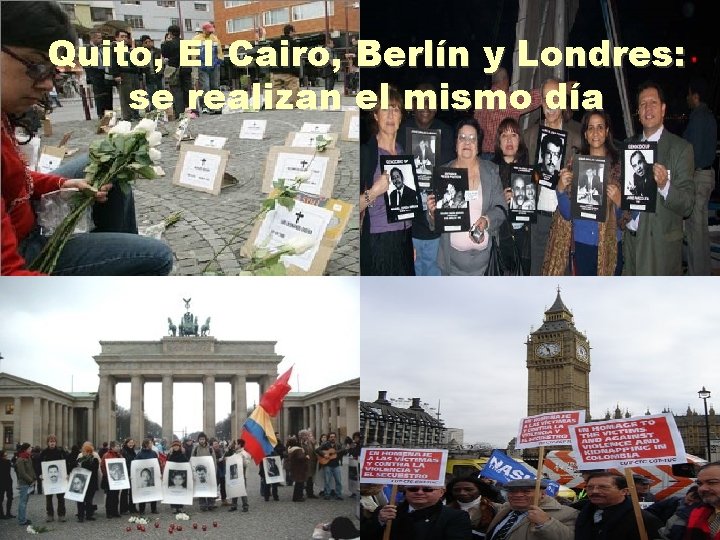 Quito, El Cairo, Berlín y Londres: se realizan el mismo día 