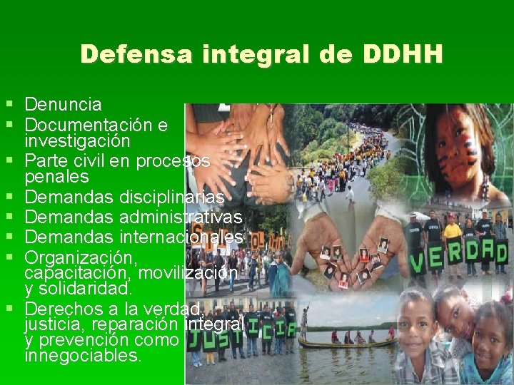Defensa integral de DDHH Denuncia Documentación e investigación Parte civil en procesos penales Demandas