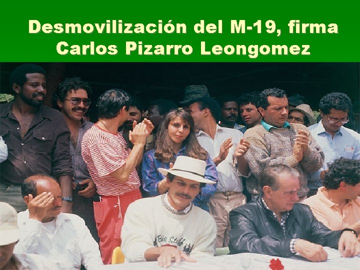 Desmovilización del M-19, firma Carlos Pizarro Leongomez 