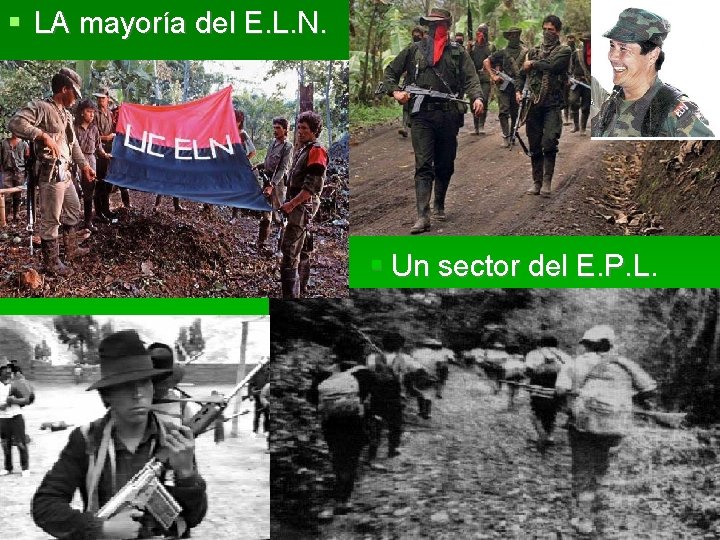  LA mayoría del E. L. N. Un sector del E. P. L 