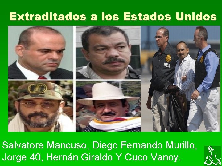 Extraditados a los Estados Unidos Salvatore Mancuso, Diego Fernando Murillo, Jorge 40, Hernán Giraldo