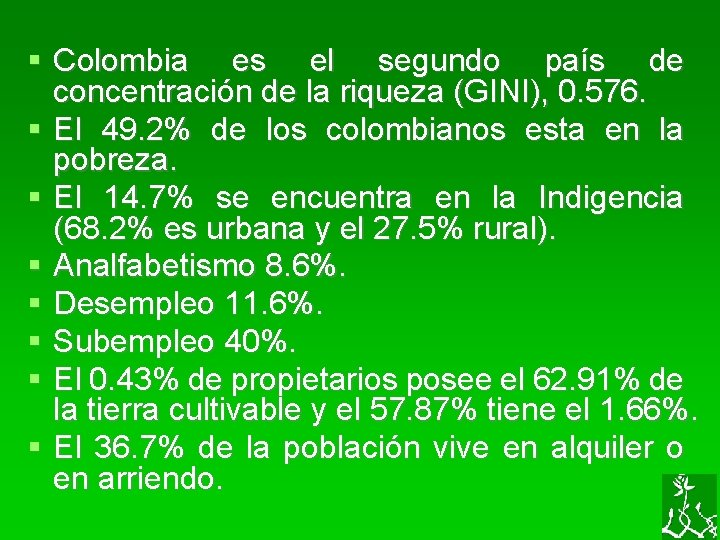  Colombia es el segundo país de concentración de la riqueza (GINI), 0. 576.